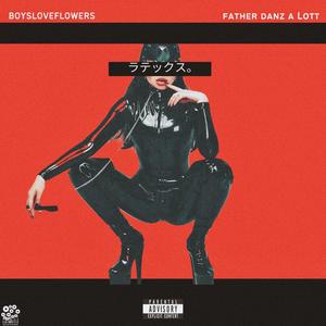 latexxx. (feat. Father Danz A Lott) [Explicit]