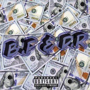 B.F & D.R (feat. Lil Twan) [Explicit]