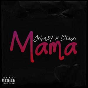 Mama (feat. Johnsy) [Explicit]