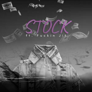 STOCK (feat. ****IN JIT) (Explicit)