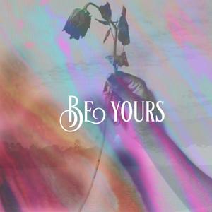 Be Yours (feat. Rose L Janes) [Explicit]