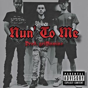 Nun' To Me (feat. HB & D3VO) (Explicit)