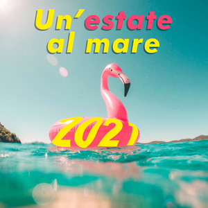 Un'estate al mare 2021 (Explicit)