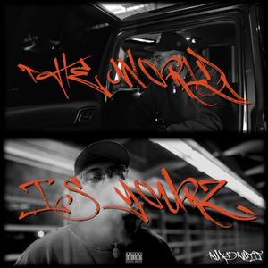 THE WORLD IS YOURZ (Explicit)