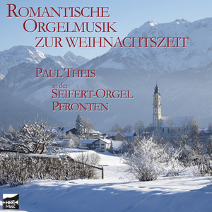 Romantische Orgelmusik zur Weihnacht mit Paul Theis