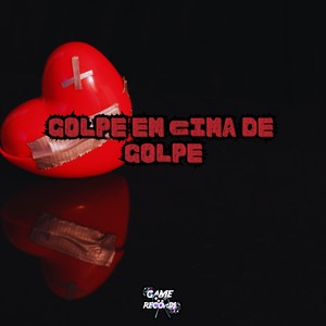 Golpe em Cima de Golpe (Explicit)