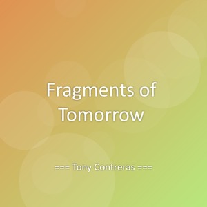 Fragments of Tomorrow