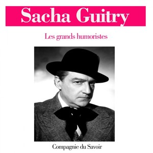 Sacha Guitry (Les grands humoristes)