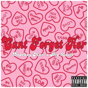 Can't Forget Her (Explicit)