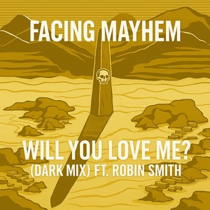 Will You Love Me? [feat. Robin Smith] (Dark Mix)