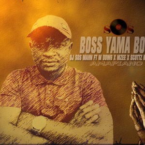 Boss yama Boss (feat. M Dowg, Mzee, Scottz M@ahn & Linder)