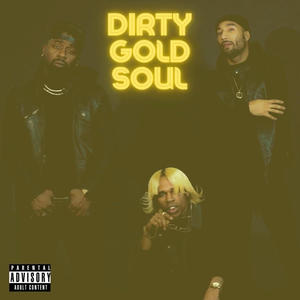 Dirty Gold Soul (Explicit)