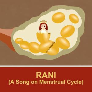 Rani: A Song on Menstrual Cycle