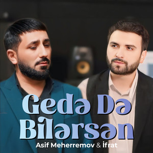 Gedədə Bilərsən Qalada Bilərsən