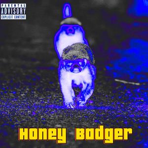 Honey Badger (Explicit)