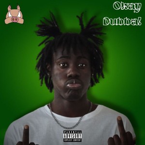 Okay Dubba! (Explicit)