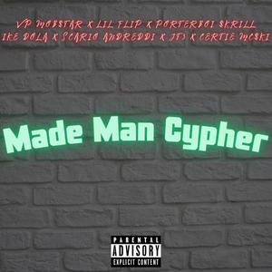 Made Man Cypher (feat. Lil' Flip, Ike Dola, Scario Andreddi, Certie Mc$ki, Porterboi $krill Will, JT3 & Anno Domini Beats) [Explicit]