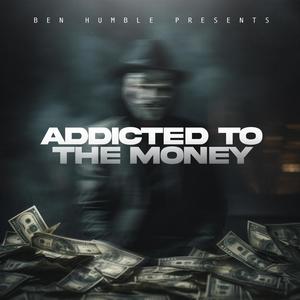 Addicted To The Money (Explicit)