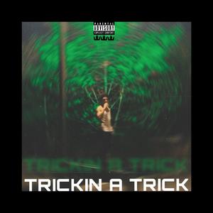 Trickin a Trick (Explicit)