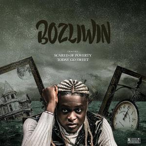 Bozliwin - Scared Of Poverty