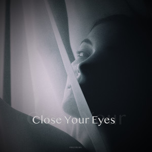 Close Your Eyes