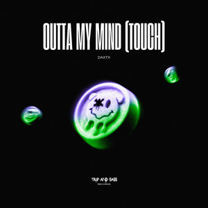 DAXTX - Outta My Mind (Touch) - TECHNO
