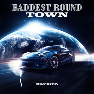 Baddest Round Town (Explicit)