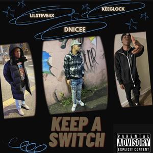 KEEP A SWITCH (feat. Lilsteve4x & KEEGLOCK) (Explicit)