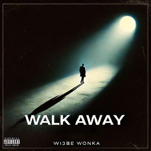 Walk Away (Explicit)