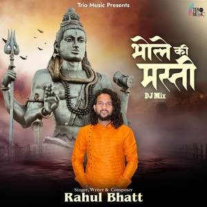 Rahul Bhatt - Bhole Ki Masti