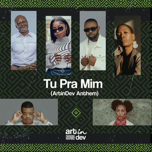 Tu Pra Mim (ArtinDev Anthem)