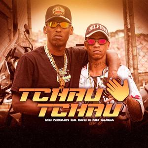 Tchau Tchau(feat. MC Guiga)