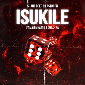 Isukile (feat. MalumNator & Smash SA)