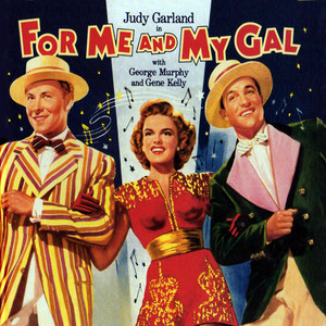 For Me and My Gal (original Motion Picture Soundtrack)