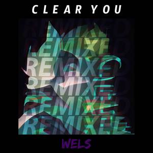 Clear You (Remixed)