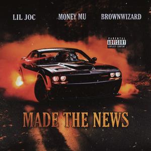 Made The News (feat. Money Mu & Lil Joc) (Explicit)