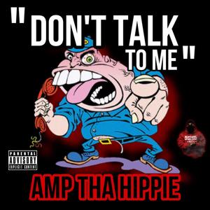 Dont talk to me (Explicit)