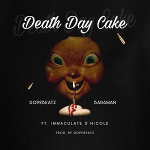 Death Day Cake (feat. Barzman, Immaculate & Nicole) [Explicit]