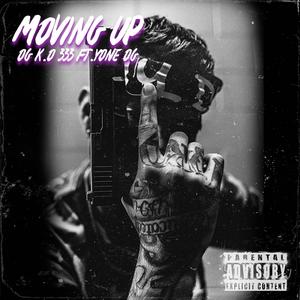 MOVING UP (feat. Yone OG) [Explicit]