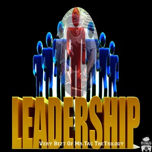 Leadership (Very Bezt of Mr.Tac The Trilogy) [Explicit]