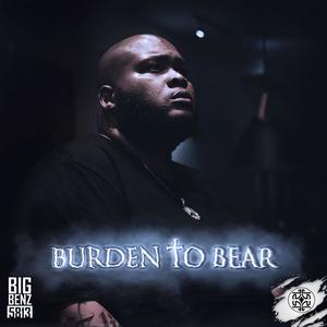 Burden To Bear (Explicit)