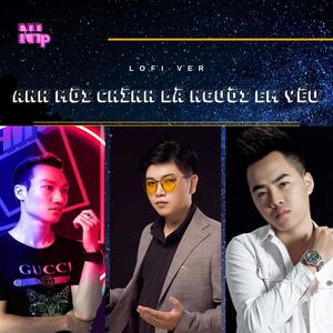 Anh Mới Chính Là Người Yêu Em Lofi