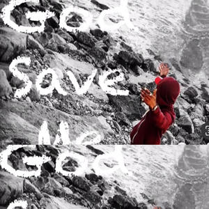 God Save Me (Explicit)