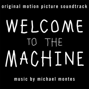 Welcome to the Machine (Original Motion Picture Soundtrack)