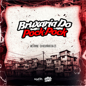 Bruxaria Do Pock Pock (Explicit)