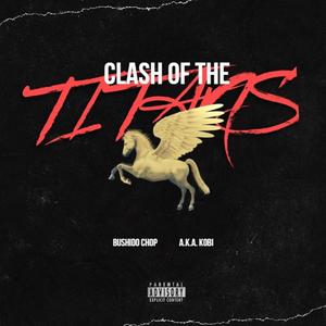 Clash of the Titans (feat. A.K.A. Kobi) [Explicit]
