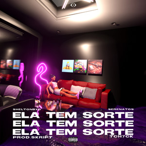 Ela Tem Sorte (Explicit)