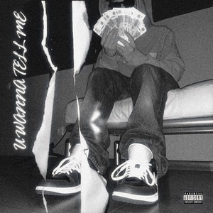 U Wanna Tell Me (Explicit)