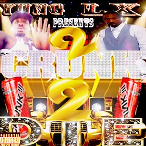 2 Crunk 2 Die (Explicit)