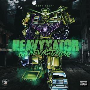 HEAVYNATOR DA DEVASTATOR (Explicit)